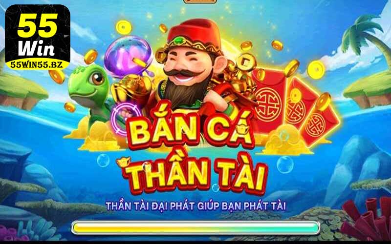 Chơi ngay bắn cá thần tài cùng nhà cái 55win