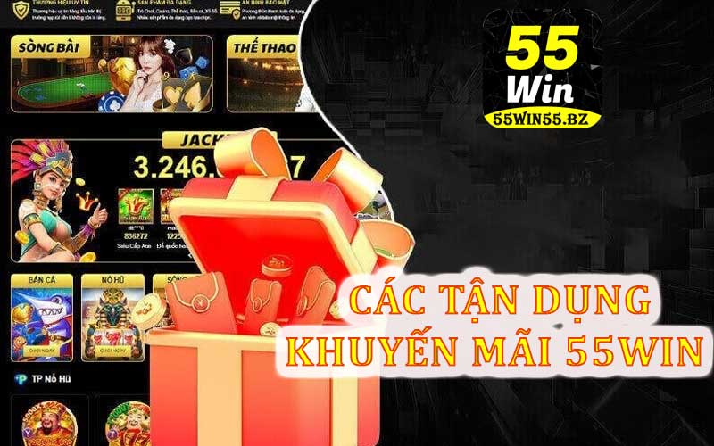 Hướng dẫn sử dụng khuyến mãi 55win 