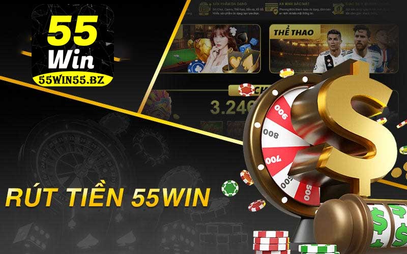 Rút tiền 55win